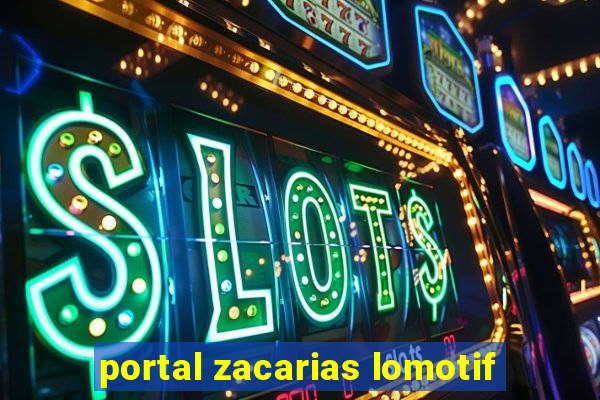 portal zacarias lomotif